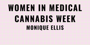 Monique Ellis women in medical cannabis