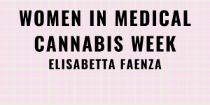 Elisabetta Faenza women in medical cannabis week