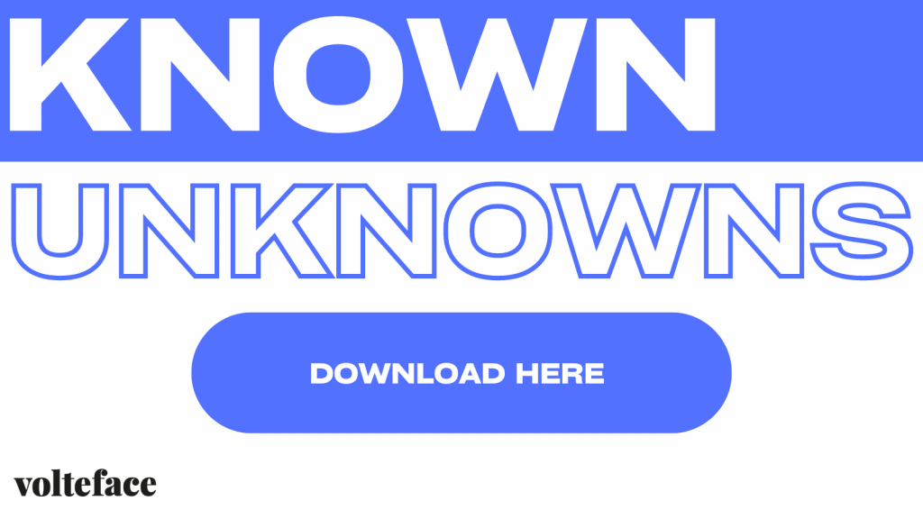 Click to Download Volteface's Known Unknowns Report